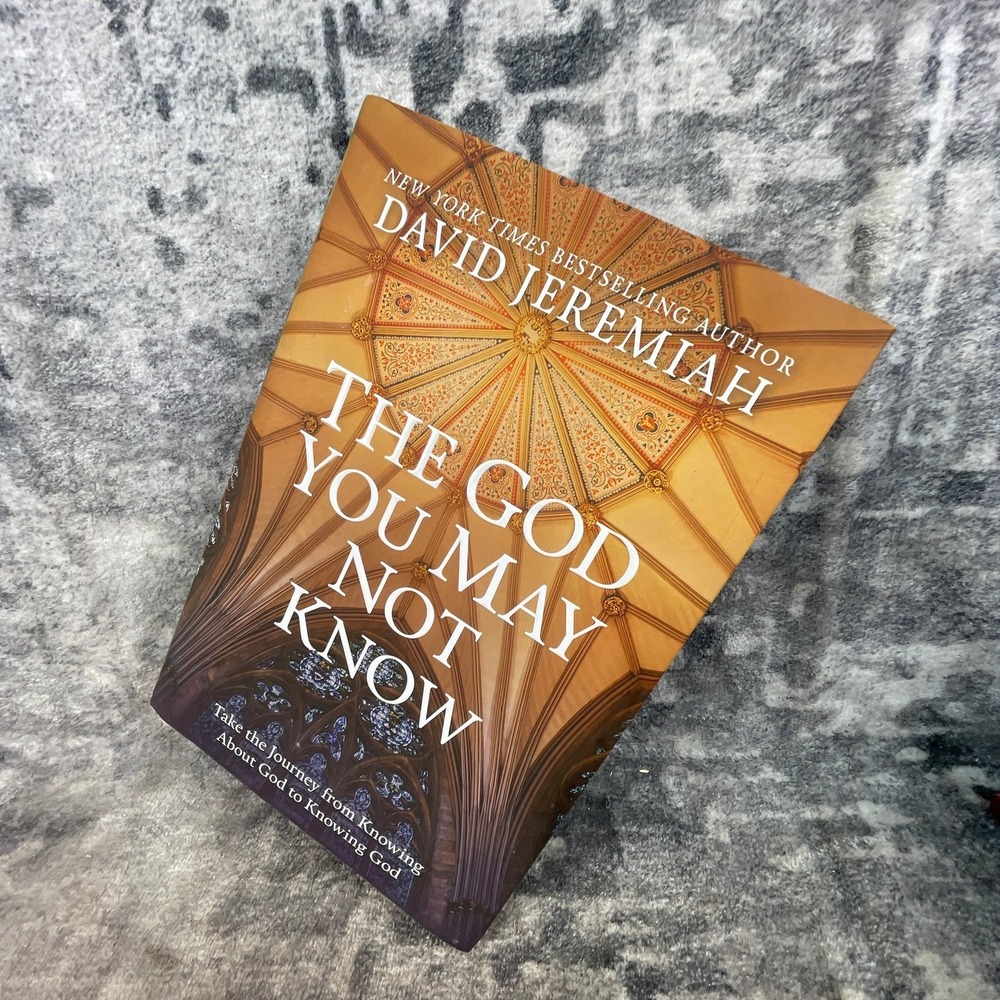 The God You May‎ Not Know David Jeremiah Holy Faithful Powerful Sovereign Book